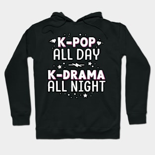 K-Pop All Day K-Drama All Night KDrama KPop K Pop Korean Hoodie